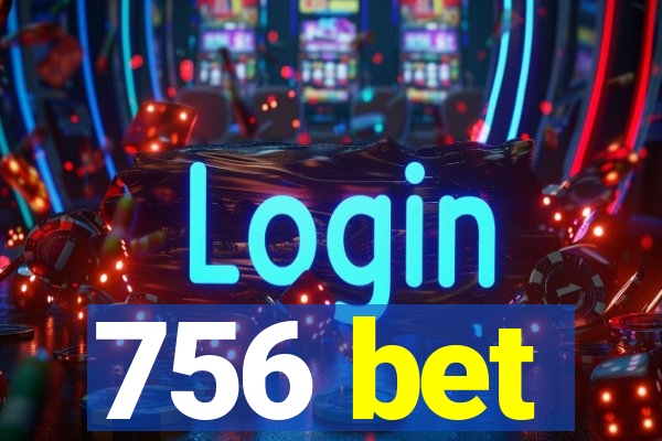 756 bet